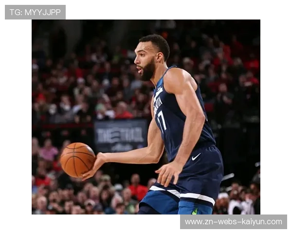 戈贝尔9分13篮板,森林狼防守体系核心 戈贝尔9分13篮板,森林狼防守体系核心